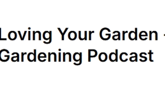 Loving Your Garden podcast logo